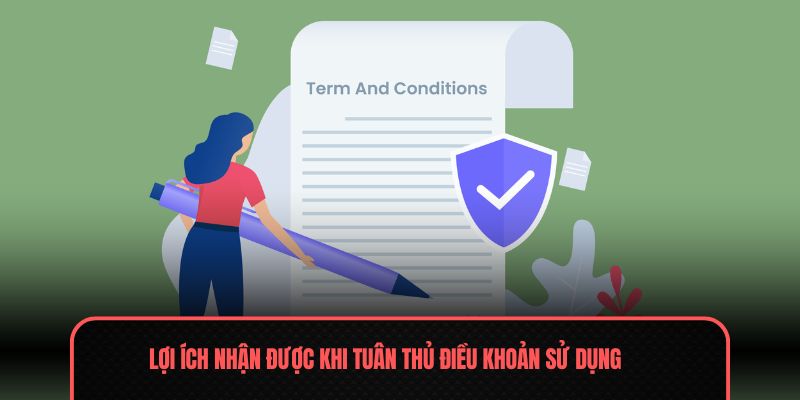 Điều Khoản Sử Dụng - Quy Định Chi Tiết Cần Nắm 2025 3 Lợi ích nhận được khi tuân thủ điều khoản sử dụng